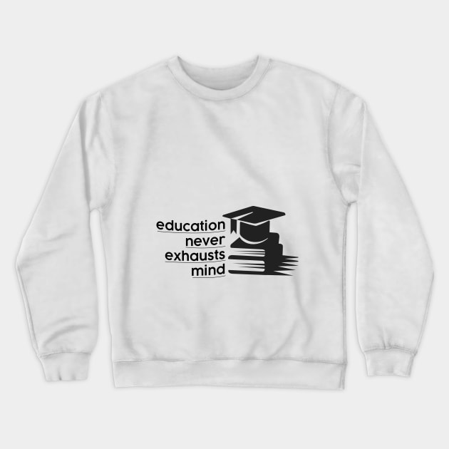 education never exhausts mind Crewneck Sweatshirt by Whatastory